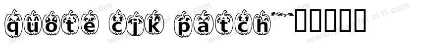quote cjk patch字体转换